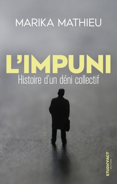 L'Impuni - Histoire d'un déni collectif