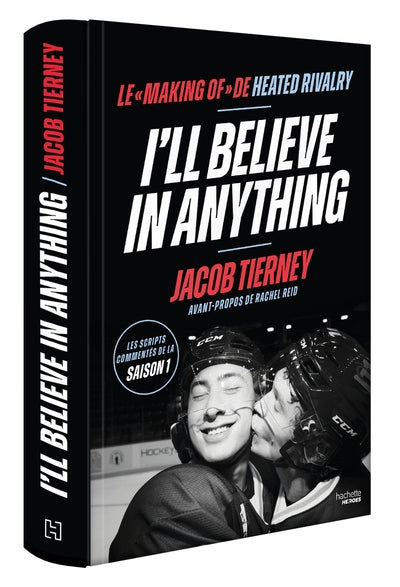 I'll Believe in Anything - Le "making of" de Heated Rivalry (édition française)