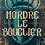 Mordre le bouclier