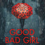 Good Bad Girl