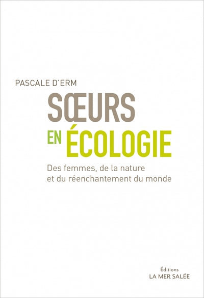 Soeurs en écologie - Des femmes de la nature et du réenchant