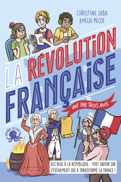 La Révolution française, vue par trois ados - 100 % Vrai