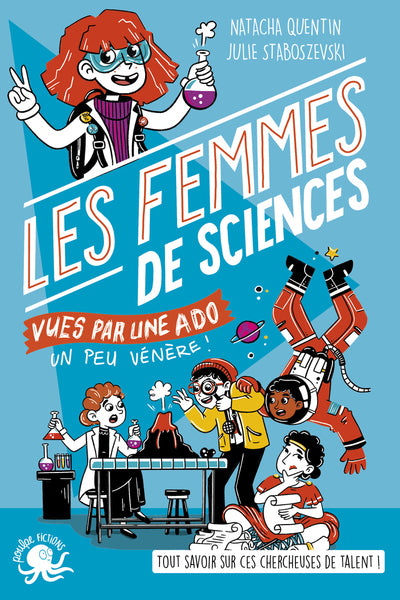 100 % Bio - Les Femmes de sciences vues par une ado un peu vénère !