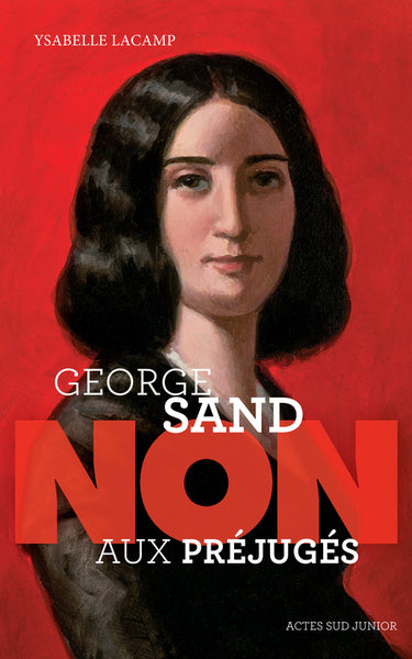 George Sand : "Non aux préjugés"