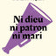 Ni dieu ni patron ni mari