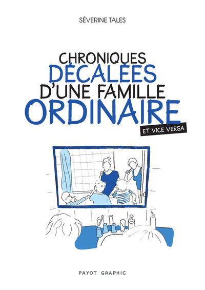 Chroniques décalées d'une famille ordinaire (et vice versa)