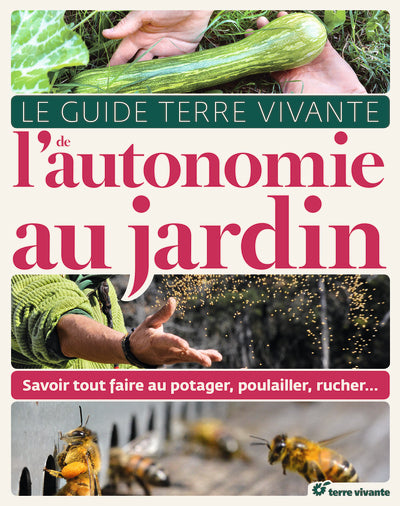 Le guide Terre vivante de l'autonomie au jardin