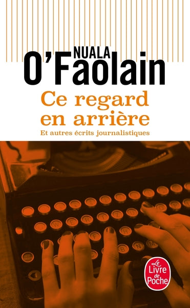 Ce regard en arrière et autres récits journalistiques