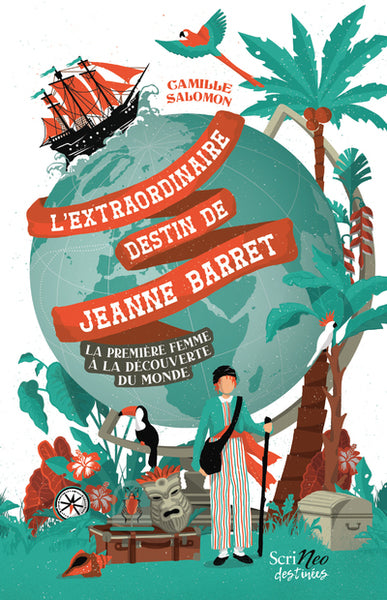 L'extraordinaire destin de Jeanne Barret - La première femme à la découverte du monde