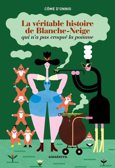 La véritable histoire de Blanche Neige qui n'a pas croqué la pomme