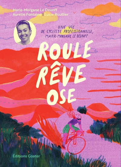 Roule, rêve et ose