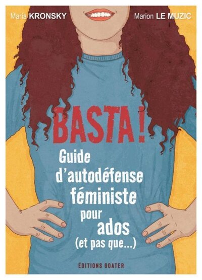 Basta ! - guide d'autodéfense féministe pour ados, et pas que