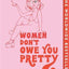 Women Don't Owe You Pretty The Small Edition /anglais