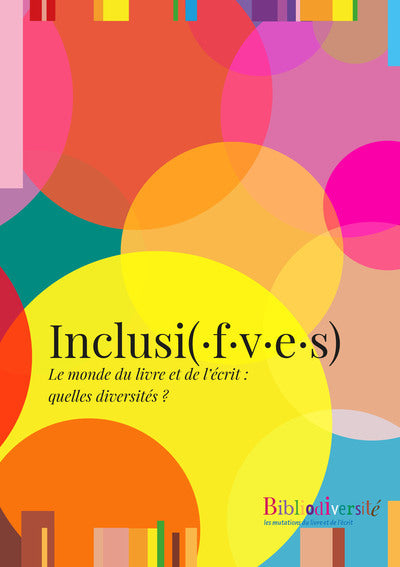 Inclusi(f v e s) - le monde du livre et de l’écrit : quelles diversités ?