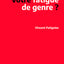 Comment survivre à votre fatigue de genre ?