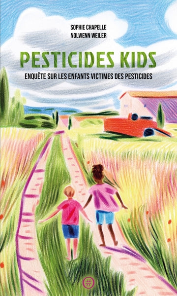 Pesticides Kids - Enquête sur les enfants victimes des pesti