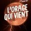 L'orage qui vient