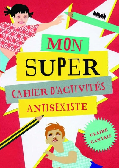 Mon super cahier d'activités antisexistes