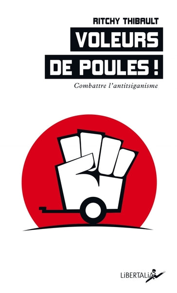 Voleurs de poules ! - Combattre l’antitsiganisme