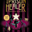 The Prison Healer - Tome 1 avec un bonus inédit !