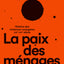 La paix des ménages - Histoire des violences conjugales, XIXe-XXIe siècle