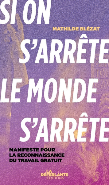 Si on s'arrête, le monde s'arrête - Manifeste pour la reconn