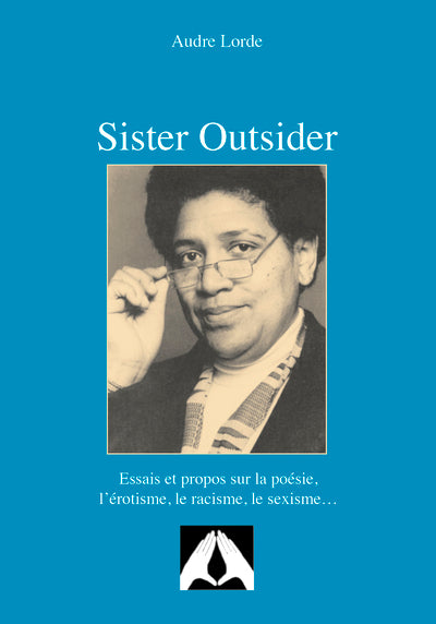 SISTER OUTSIDER ESSAIS ET PROPOS