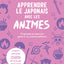 Apprendre le japonais avec les animés