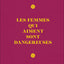 Carnet Les femmes qui aiment sont dangereuses