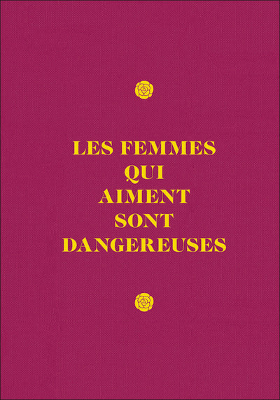 Carnet Les femmes qui aiment sont dangereuses