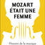 Mozart était une femme