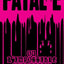 FATAL*E : OU L'IMPOSSIBLE PHANTASME