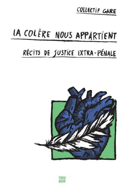 LA COLERE NOUS APPARTIENT : RECITS DE JUSTICE EXTRA-PENALE