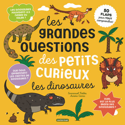 Les grandes questions des petits curieux - Les dinosaures