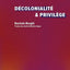 Décolonialité & privilège - devenir complice