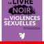 Le livre noir des violences sexuelles - 3e éd.