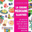 La cuisine mexicaine illustrée