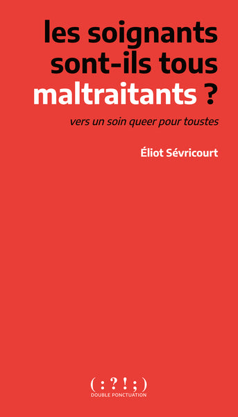 Les soignants sont-ils tous maltraitants ?