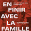 Pour en finir avec la famille - abolir, prendre soin, s'émanciper