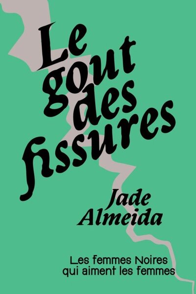 Le goût des fissures : les femmes noires qui aiment les femmes