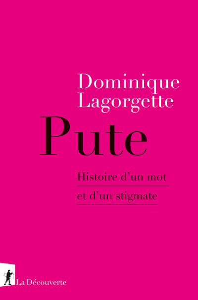 Pute - Histoire d'un mot et d'un stigmate