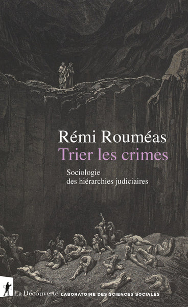 Trier les crimes - Sociologie des hiérarchies judiciaires