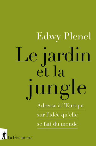 Le jardin et la jungle - Adresse à l'Europe sur l'idée qu'elle se fait du monde