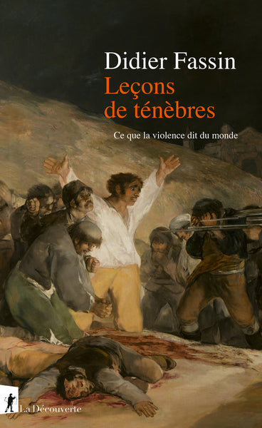 Leçons de ténèbres - Ce que la violence dit du monde