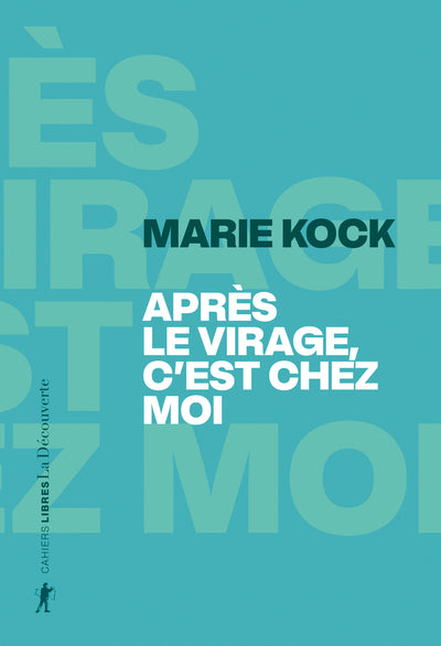 Après le virage, c'est chez moi - " C'est où, chez vous ? Est-ce le lieu où vous habitez ?"