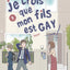 Je crois que mon fils est gay - tome 1