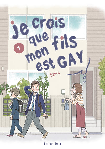 Je crois que mon fils est gay - tome 1