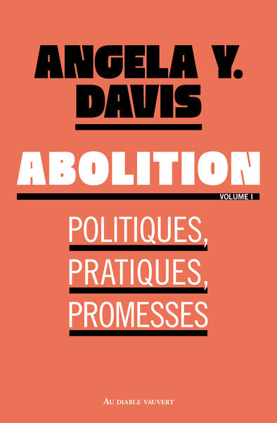 Abolition : Politiques, pratiques, promesses
