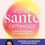 Votre santé optimisée