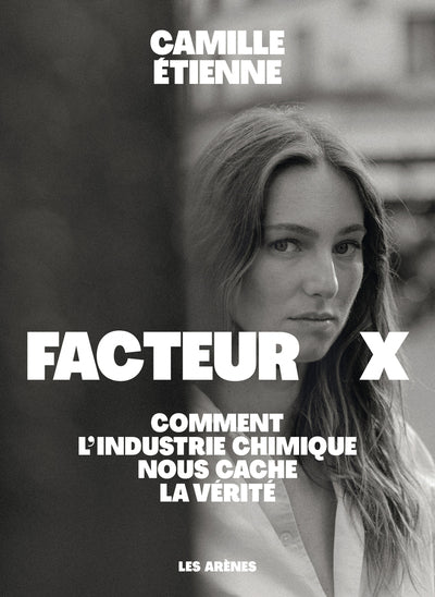 Facteur X - Comment l'industrie chimique nous cache la vérité